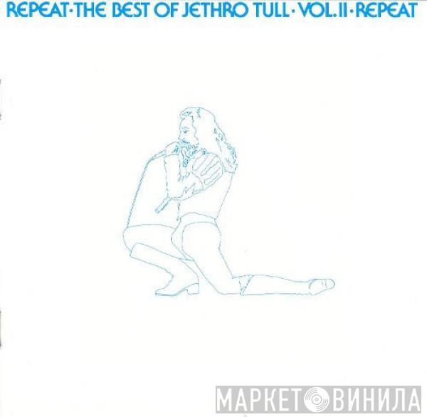  Jethro Tull  - Repeat - The Best Of Jethro Tull - Vol. II