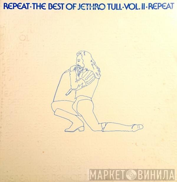  Jethro Tull  - Repeat - The Best Of Jethro Tull - Vol. II