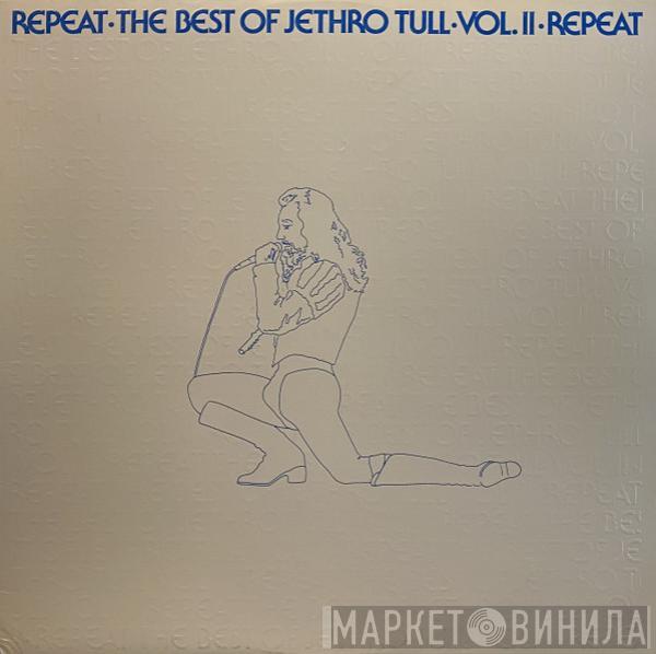  Jethro Tull  - Repeat - The Best Of Jethro Tull - Vol. II