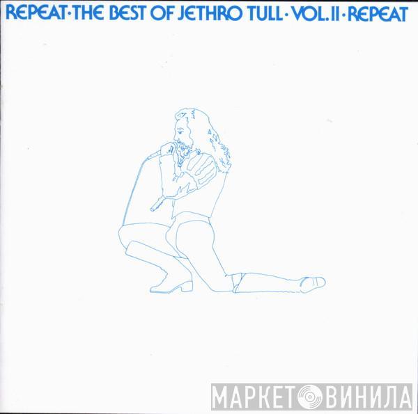  Jethro Tull  - Repeat - The Best Of Jethro Tull - Vol. II