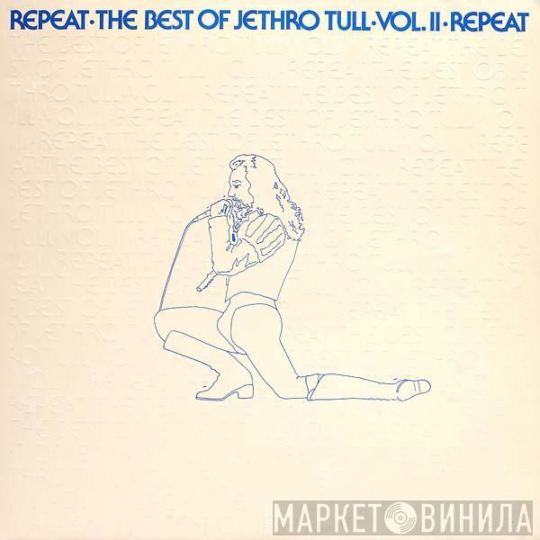  Jethro Tull  - Repeat - The Best Of Jethro Tull - Vol. II