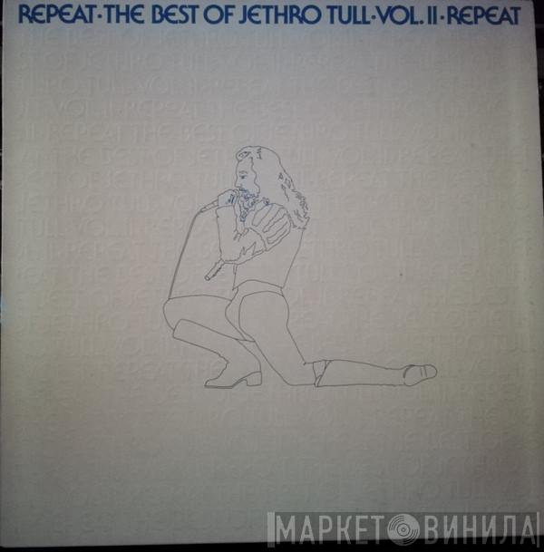  Jethro Tull  - Repeat - The Best Of Jethro Tull - Vol. II