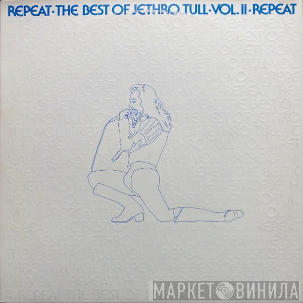  Jethro Tull  - Repeat - The Best Of Jethro Tull - Vol. II