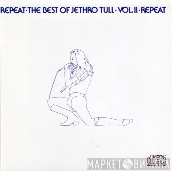  Jethro Tull  - Repeat - The Best Of Jethro Tull - Vol. II