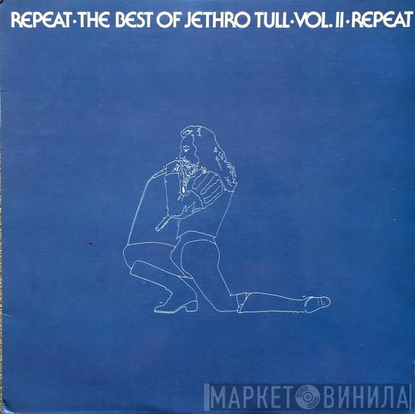  Jethro Tull  - Repeat - The Best Of Jethro Tull - Vol. II