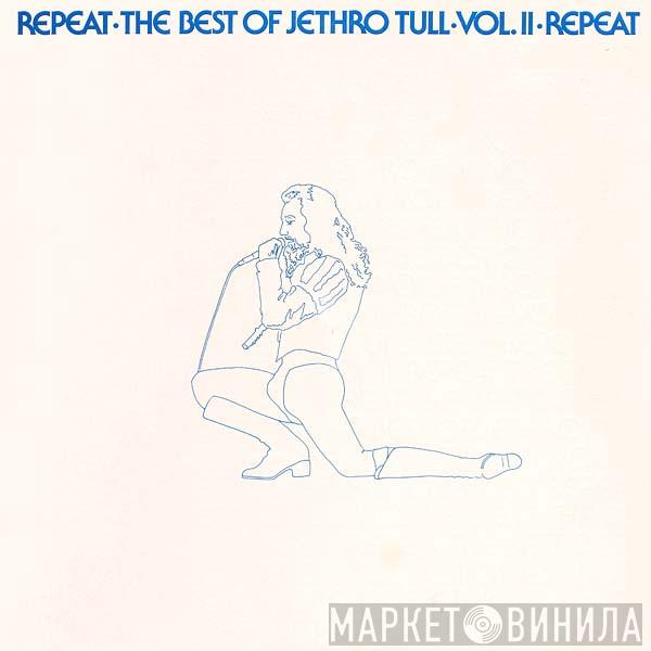  Jethro Tull  - Repeat - The Best Of Jethro Tull - Vol. II