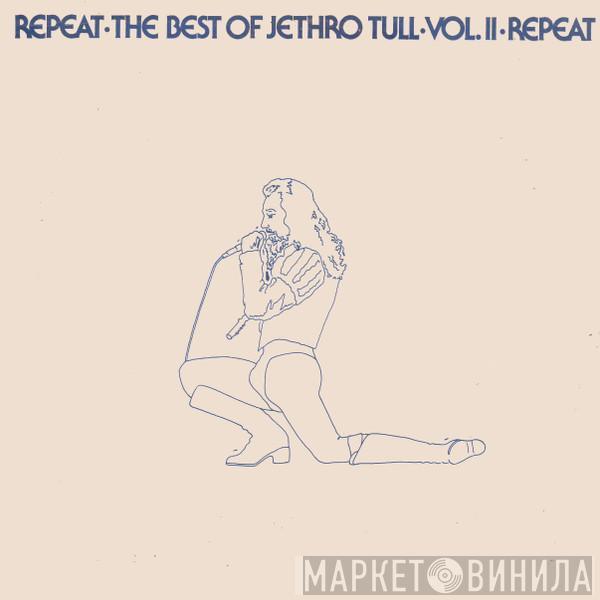  Jethro Tull  - Repeat - The Best Of Jethro Tull - Vol. II