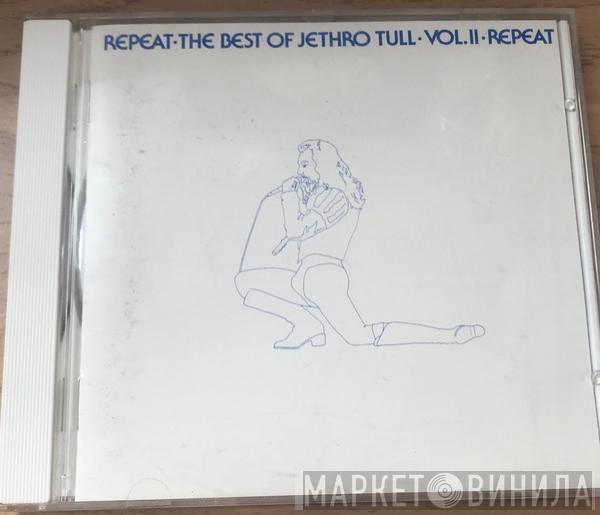  Jethro Tull  - Repeat - The Best Of Jethro Tull - Vol. II