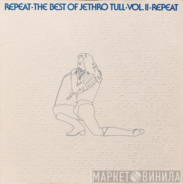  Jethro Tull  - Repeat - The Best Of Jethro Tull - Vol. II