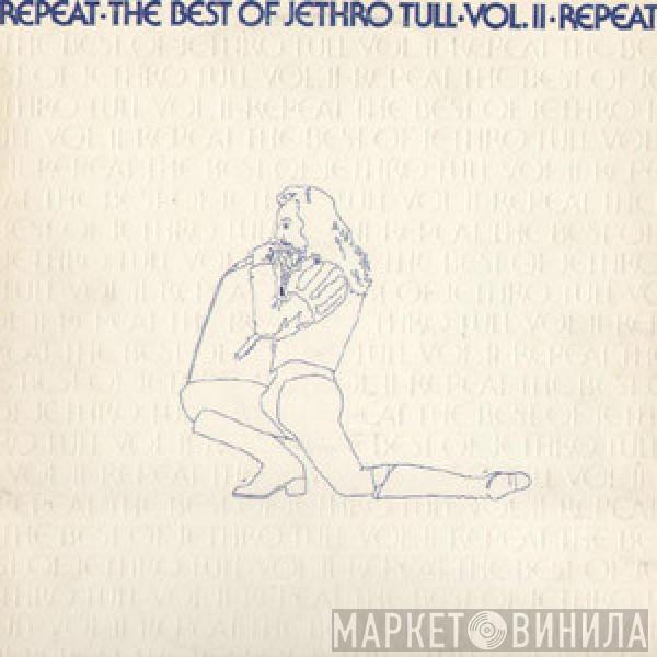  Jethro Tull  - Repeat - The Best Of Jethro Tull - Vol. II