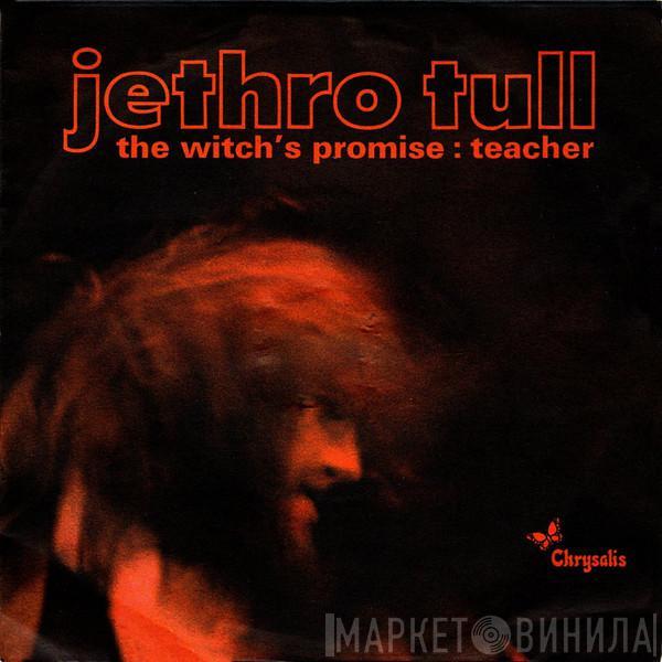 Jethro Tull - The Witch's Promise / Teacher