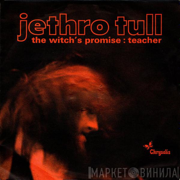 Jethro Tull - The Witch's Promise / Teacher