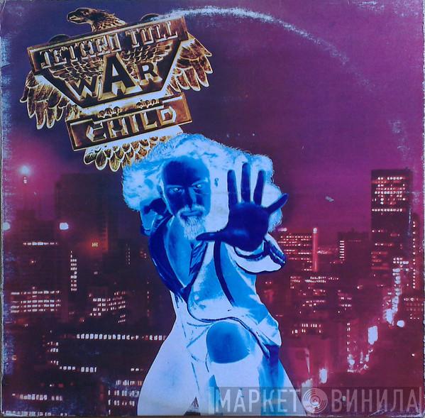  Jethro Tull  - War Child