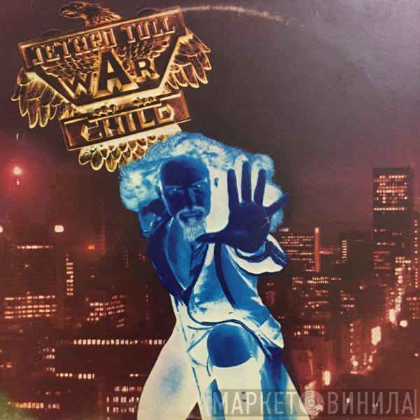  Jethro Tull  - War Child