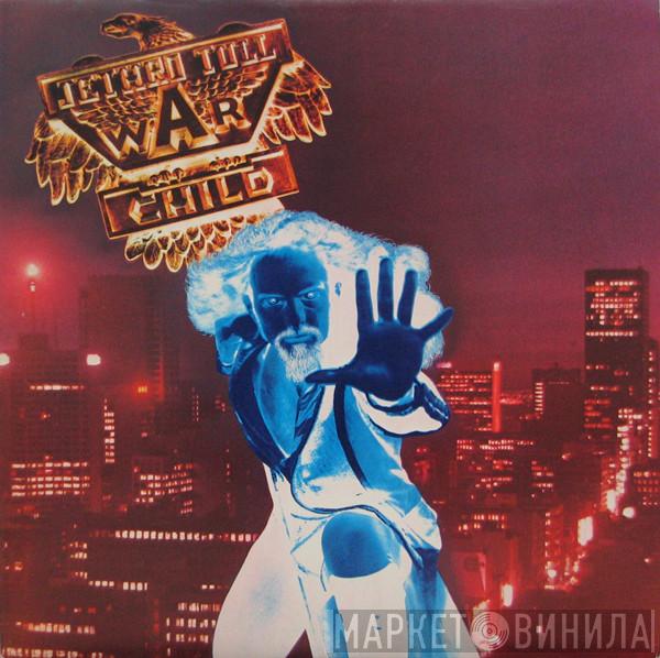  Jethro Tull  - War Child