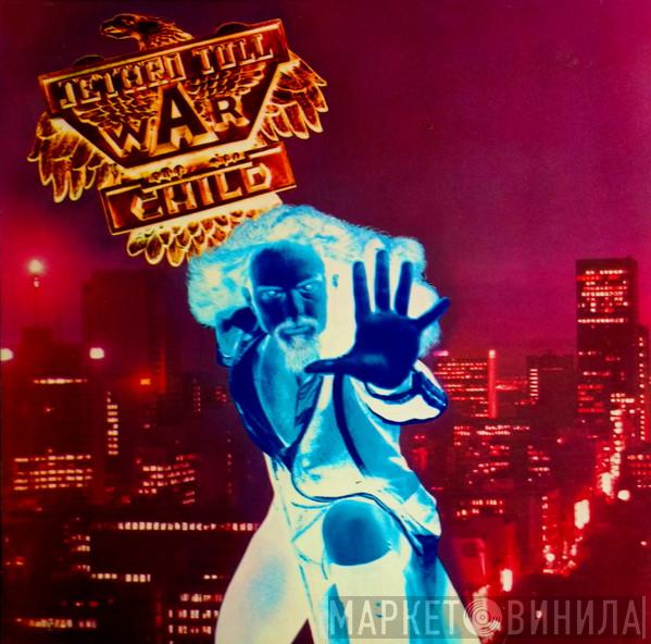  Jethro Tull  - War Child