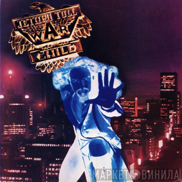  Jethro Tull  - War Child