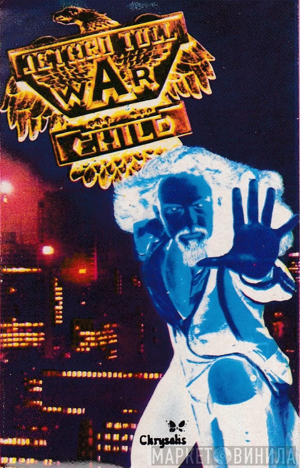  Jethro Tull  - War Child