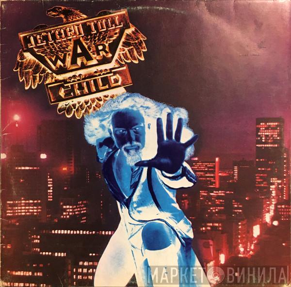  Jethro Tull  - War Child