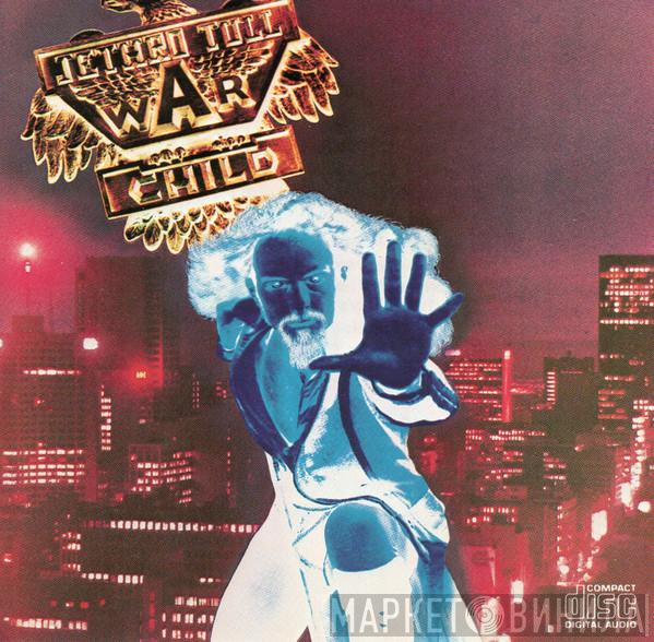  Jethro Tull  - War Child