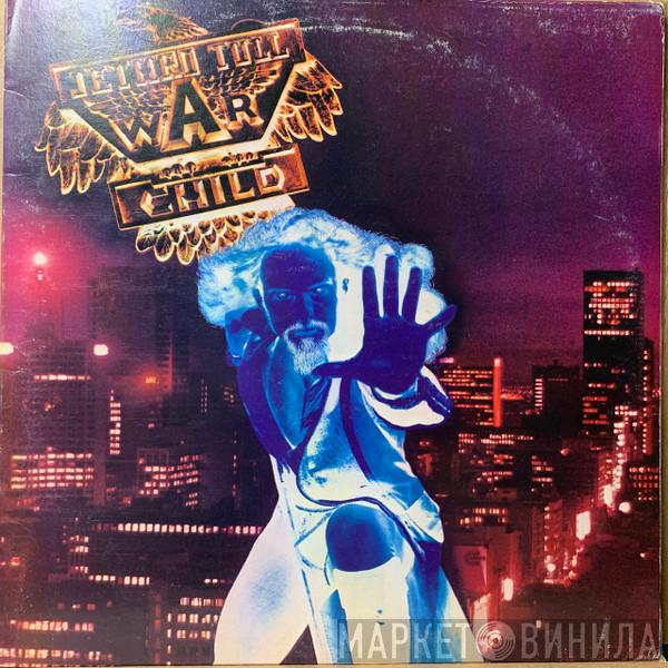  Jethro Tull  - War Child