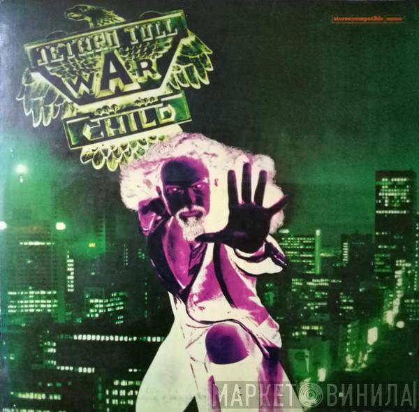  Jethro Tull  - War Child