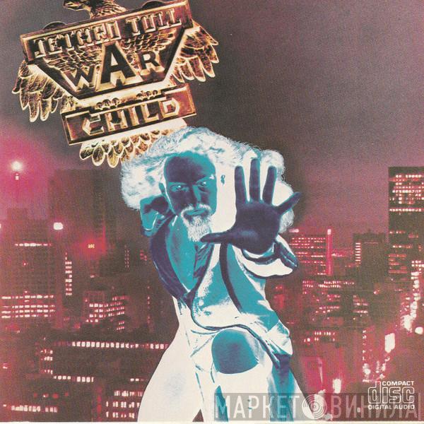  Jethro Tull  - Warchild