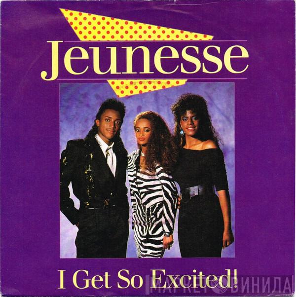 Jeunesse  - I Get So Excited!