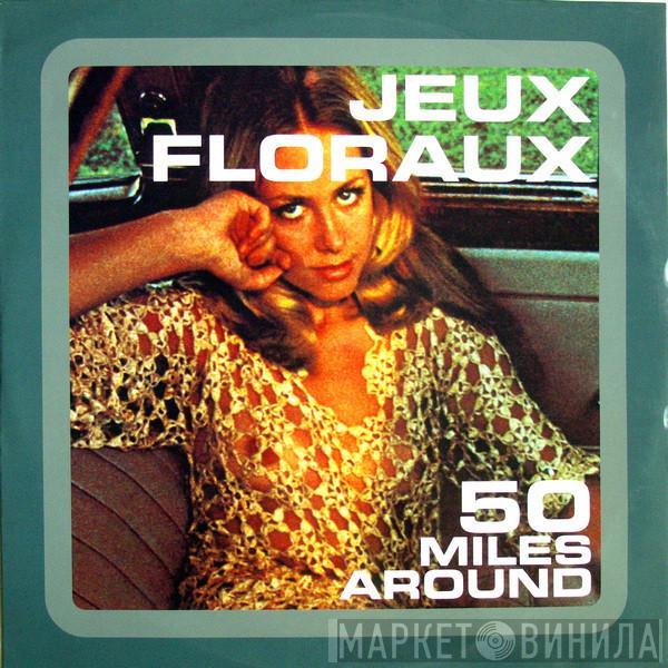 Jeux Floraux - 50 Miles Around