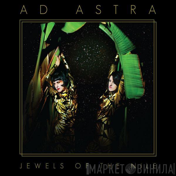 Jewels Of The Nile - Ad Astra
