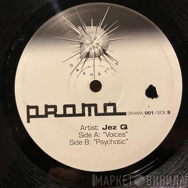 Jez Q - Voices / Psychotic