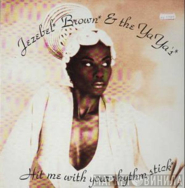 Jezebel Brown, The Ya Ya's - Hit Me With Your Rhythm Stick