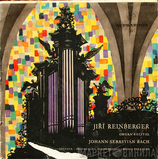 , Jiří Reinberger  Johann Sebastian Bach  - Organ Recital, Toccata — Pastorale — Passacaglia — Choral Preludes