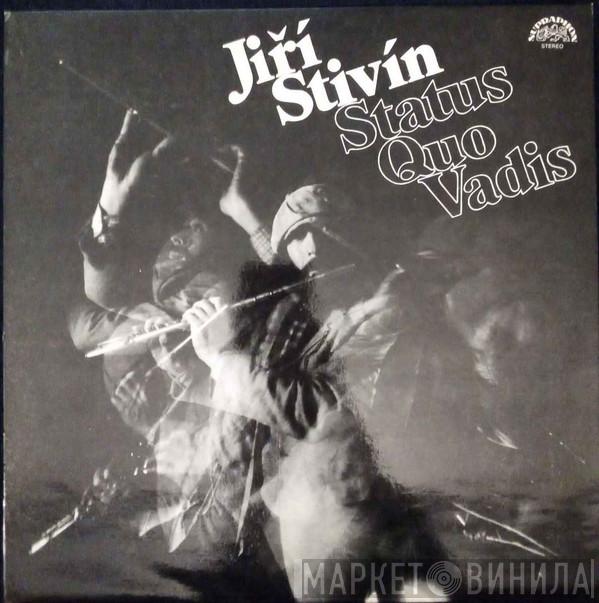 Jiří Stivín - Status Quo Vadis