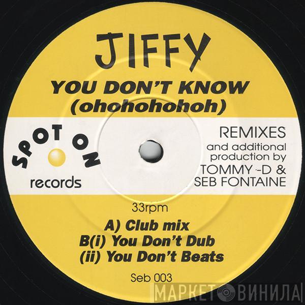 Jiffy - You Don't Know (Ohohohohoh)