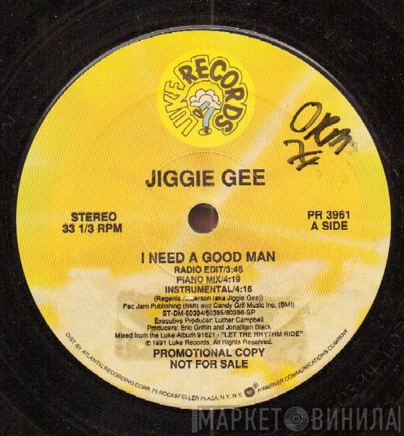 Jiggie Gee - I Need A Good Man