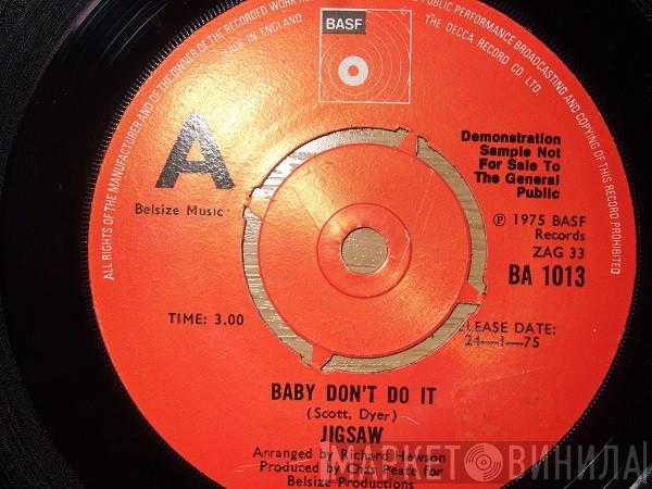 Jigsaw  - Baby Don't Do It