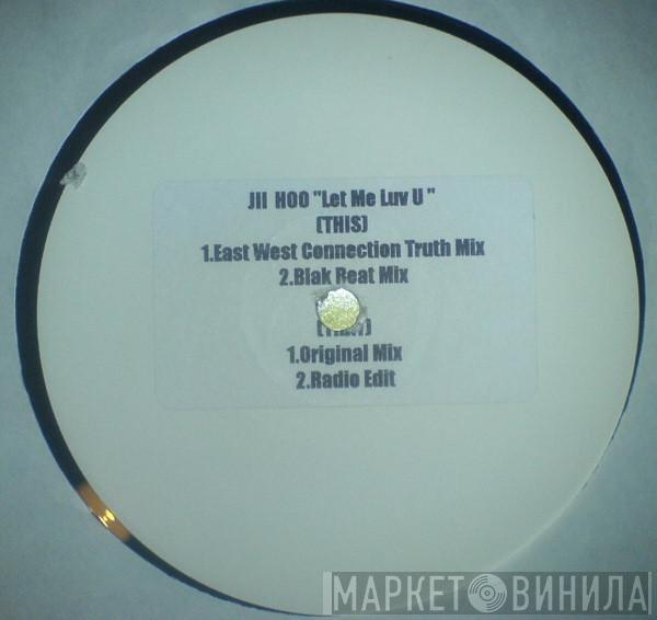 Jii Hoo - Let Me Luv U