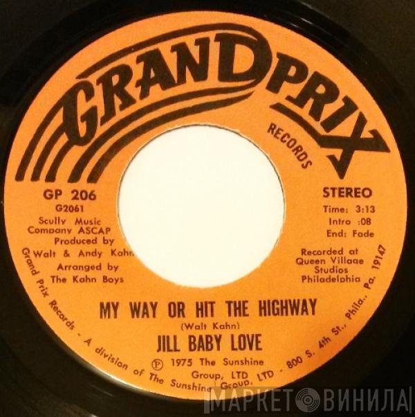 Jill Baby Love - My Way Or Hit The Highway