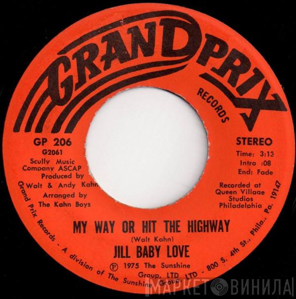 Jill Baby Love - My Way Or Hit The Highway