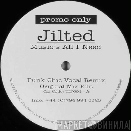 Jilted  - Music's All I Need