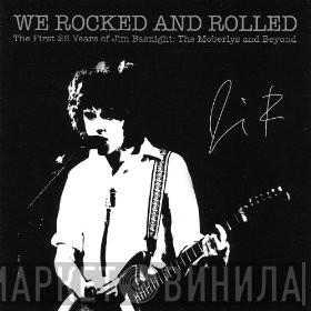 Jim Basnight, The Moberlys - We Rocked & Rolled - The First 25 Years of..