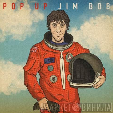 Jim Bob  - Pop Up Jim Bob