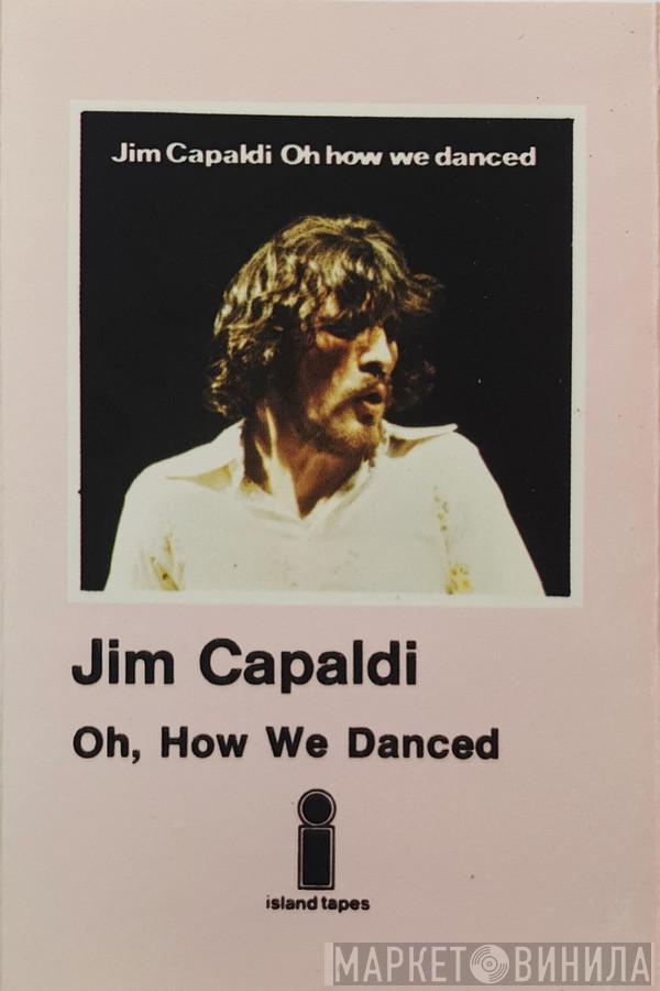  Jim Capaldi  - Oh How We Danced