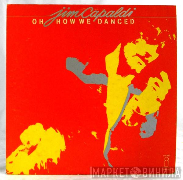  Jim Capaldi  - Oh How We Danced