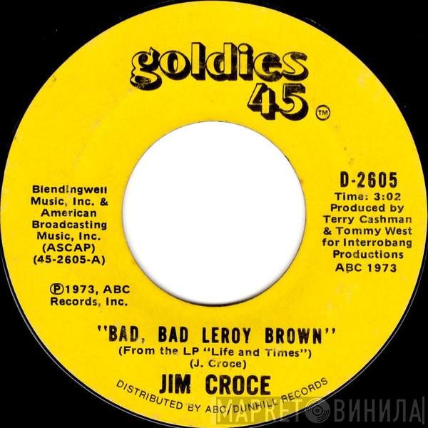  Jim Croce  - Bad, Bad Leroy Brown / One Less Set Of Footsteps
