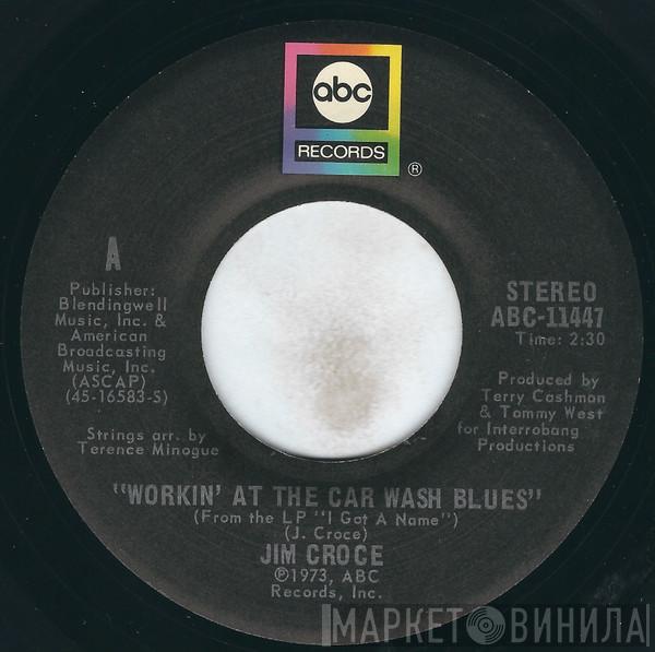  Jim Croce  - Workin' At The Car Wash Blues / Thursday