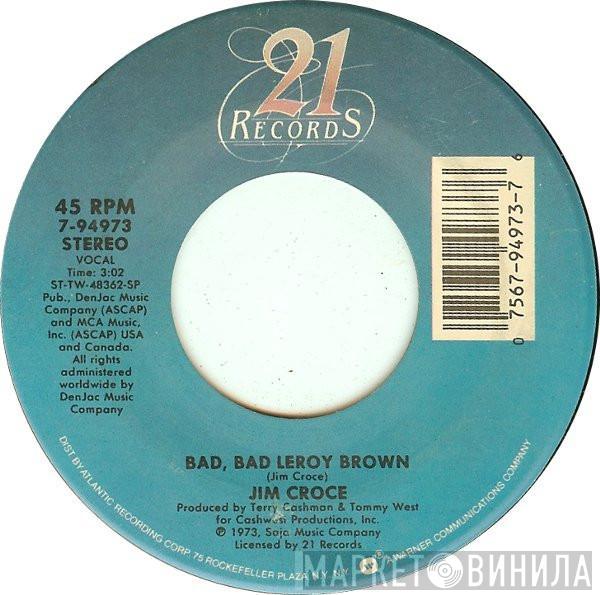 Jim Croce - Bad, Bad Leroy Brown / Operator (That's Not The Way It Feels)