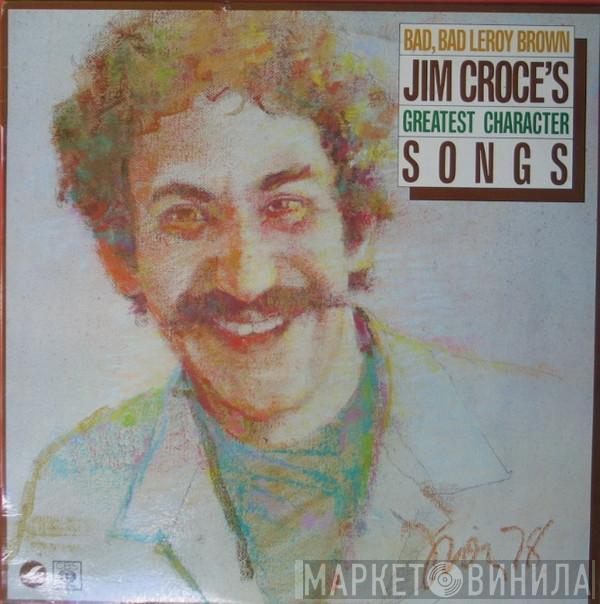 Jim Croce - Bad, Bad Leroy Brown  (Jim Croce's Greatest Character Songs)