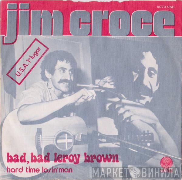  Jim Croce  - Bad, Bad Leroy Brown
